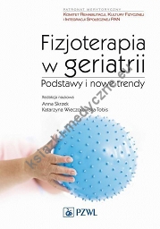 Fizjoterapia w geriatrii. Podstawy i nowe trendy