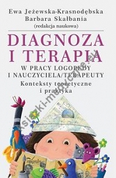 Diagnoza i terapia w pracy logopedy i nauczyciela terapeuty