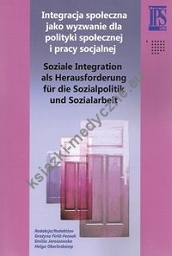 Integracja społeczna jako wyzwanie dla polityki społecznej i pracy socjalnej