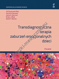 Transdiagnostyczna terapia zaburzeń emocjonalnych dzieci Poradnik