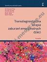 Transdiagnostyczna terapia zaburzeń emocjonalnych dzieci Poradnik