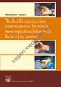 Techniki operacyjne stosowane w leczeniu neuropatii uciskowych kończyny górnej