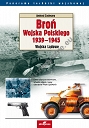 Broń Wojska Polskiego 1939-1945. Wojska Lądowe wyd.4
