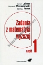 Zadania z matematyki wyższej Część 1