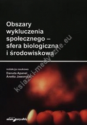 Obszary wykluczenia społecznego - sfera biologiczna i środowiskowa