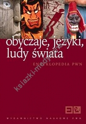 Obyczaje, języki, ludy świata Encyklopedia PWN