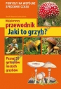 Mój pierwszy przewodnik Jaki to grzyb?