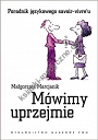 Mówimy uprzejmie Poradnik językowego savoir-vivre'u