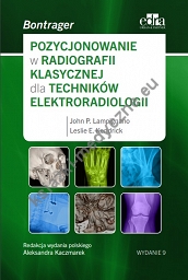 Bontrager. Pozycjonowanie w radiologii klasycznej dla techników elektroradiologii