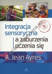 Integracja sensoryczna a zaburzenia uczenia się