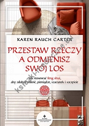 Przestaw rzeczy, a odmienisz swój los (wyd. 2022)