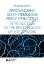 Wprowadzenie do epistemologii pracy społecznej