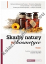 Skarby natury w kosmetyce Tom 1