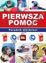 Pierwsza pomoc Poradnik dla dzieci