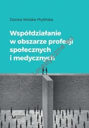 Współdziałanie w obszarze profesji społecznych i medycznych