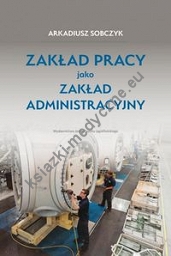 Zakład pracy jako zakład administracyjny