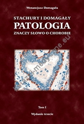 Stachury i Domagały Patologia znaczy słowo o chorobie tom 1