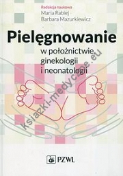 Pielęgnowanie w położnictwie ginekologii i neonatologii