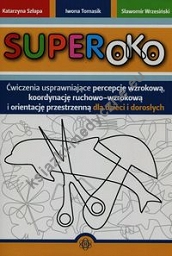 Superoko Ćwiczenia usprawniające percepcję wzrokową koordynację ruchowo-wzrokową i orientację przestrzenną dla dzieci i dorosłych