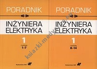 Poradnik inżyniera elektryka Tom 1 rozdziały 1-7 i 8-14