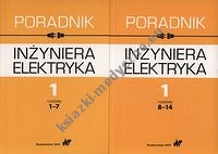 Poradnik inżyniera elektryka Tom 1 rozdziały 1-7 i 8-14