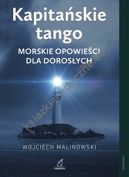 Kapitańskie tango. Morskie opowieści dla dorosłych (dodr.cyf. 2022)
