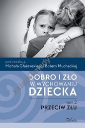 Dobro i zło w wychowaniu dziecka Tom 2 Przeciw złu