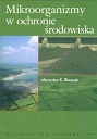 Mikroorganizmy w ochronie środowiska