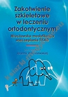 Zakotwienie szkieletowe w leczeniu ortodentycznym  Wrocławska modyfikacja wszczepiania TISAD