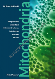 Mitochondria. Diagnostyka uszkodzeń mitochondrialnych i skuteczne metody terapii.