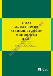 Opieka skoncentrowana na pacjencie dorosłym w intensywnej terapii