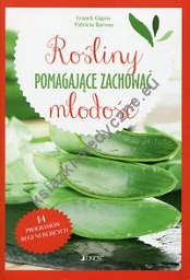 Rośliny pomagające zachować młodość