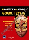 Diagnostyka obrazowa. Głowa i szyja. red. H. Ric Harnsberger (Diagnostic Imaging. Head&Neck)