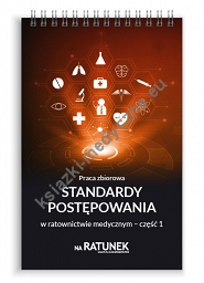 Standardy postępowania w ratownictwie medycznym Część 1