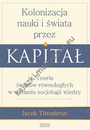 Kolonizacja nauki i świata przez kapitał