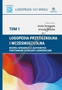 Logopedia przedszkolna i wczesnoszkolna Tom 1