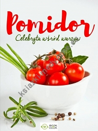 Pomidor Celebryta wśród warzyw