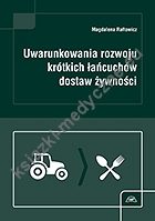 Uwarunkowania rozwoju krótkich łańcuchów dostaw żywności