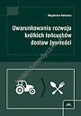 Uwarunkowania rozwoju krótkich łańcuchów dostaw żywności