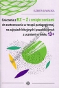 Ćwiczenia z RZ-Ż i zmiękczeniami do zostosowania w terapii pedagogicznej, na zajęciach lekcyjnych i pozalekcyjnych z uczniami w wieku 13+