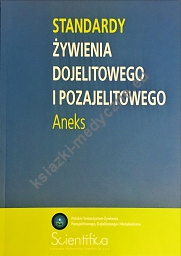 Standardy żywienia dojelitowego i pozajelitowego Aneks