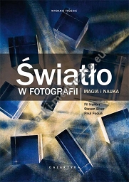 Światło w fotografii. Magia i nauka. Wydanie III