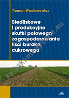 Siedliskowe i produkcyjne skutki polowego zagospodarowania liści buraka cukrowego