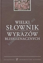 Wielki słownik wyrazów bliskoznacznych