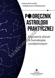 Podręcznik astrologii praktycznej. Znaczenie planet w horoskopie urodzeniowym