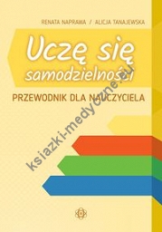 Uczę się samodzielności Przewodnik dla nauczyciela