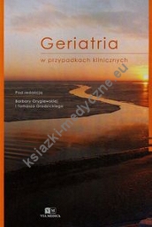 Geriatria w przypadkach klinicznych