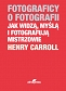 Fotograficy o fotografii. Jak widzą, myślą i fotografują mistrzowie (dodruk 2023)