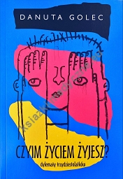 Czyim życiem żyjesz? Dylematy trzydziestolatków.
