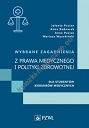 Wybrane zagadnienia z prawa medycznego i polityki zdrowotnej dla studentów kierunków medycznych